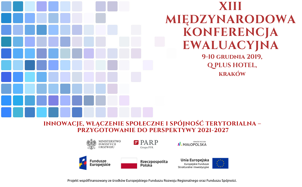 Baner promujący XIII Międzynarodową Konferencję Ewaluacyjną - po lewej stronie widać niebieskie kafelki na białym tle, po prawej stronie widać nazwę konferencji z datą, na dole tekst "Innowacje, włączenie społeczne i spójność terytorialna - przygotowanie do perspektywy 2021-2027" oraz pasek logotypów instytucji zaangażowanych w realizację zadań - Ministerstwa Inwestycji i Rozwoju, PARP, regionu Małopolski, Funduszy Europejskich, flaga Rzeczpospolitej Polski oraz flaga Unii Europejskiej, Europejskich Funduszy Strukturalnych i Inwestycyjnych. 