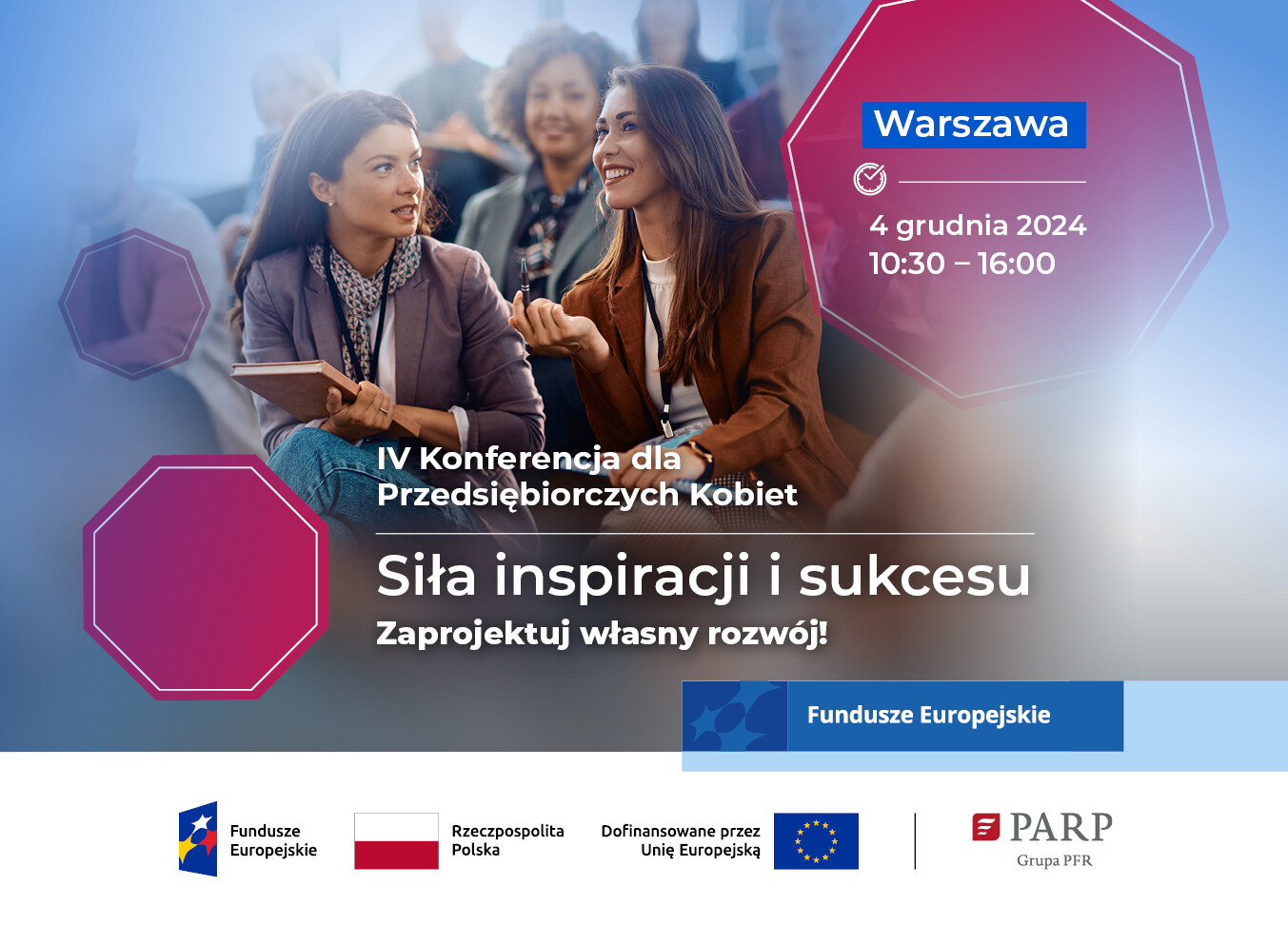IV Konferencja dla przedsiębiorczych kobiet. "Siła inspiracji i sukcesu-zaprojektuj własny rozwój"...