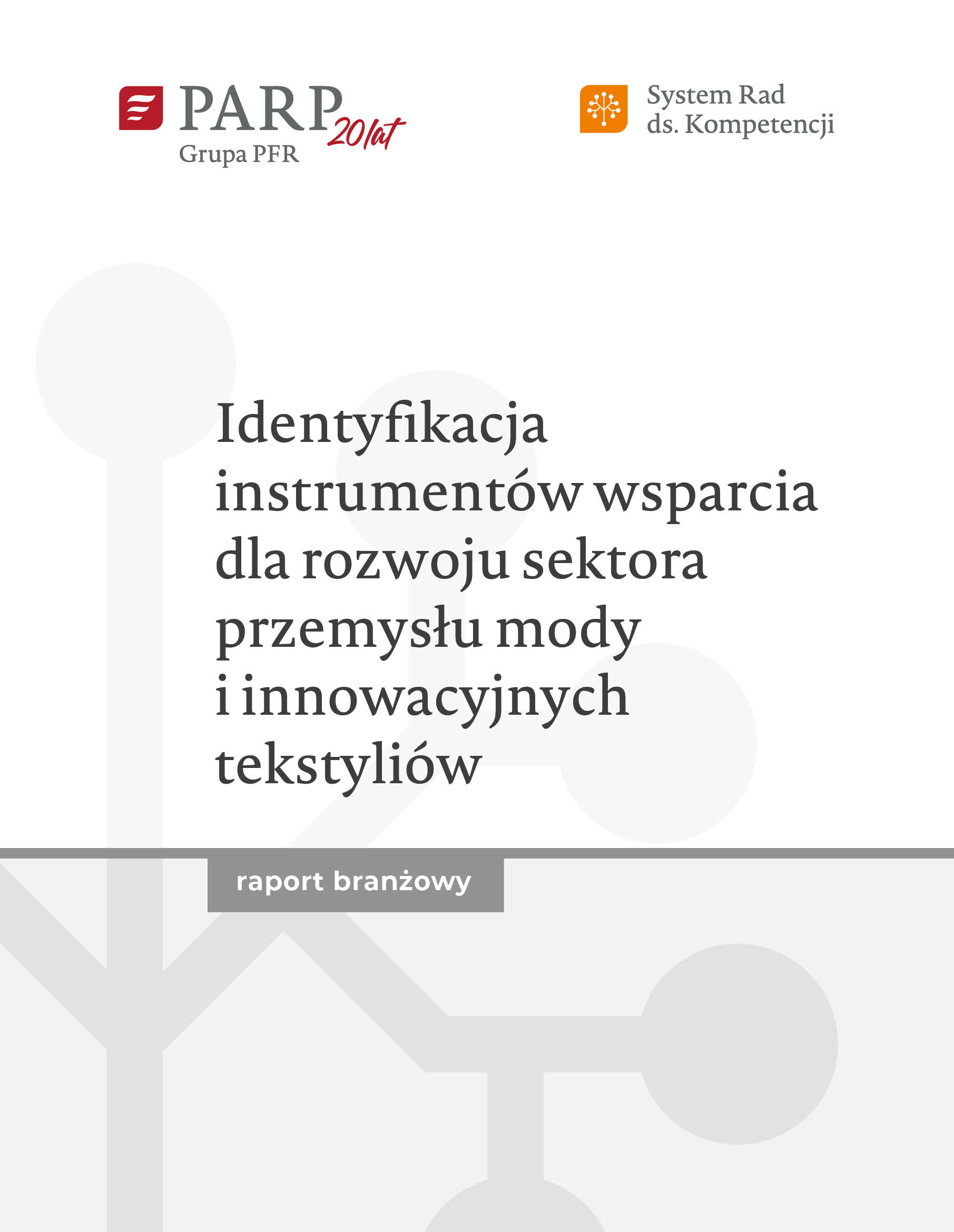 Identyfikacja instrumentów wsparcia dla rozwoju sektora przemysłu mody i innowacyjnych tekstyliów